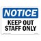 Signmission Safety Sign, OSHA Notice, 7" Height, 10" Width, Keep Out Staff Only Sign, Landscape OS-NS-D-710-L-13856 - alternate 1